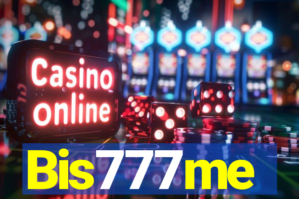 Bis777me