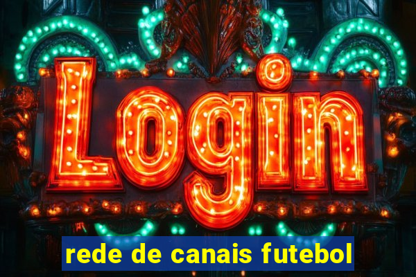 rede de canais futebol