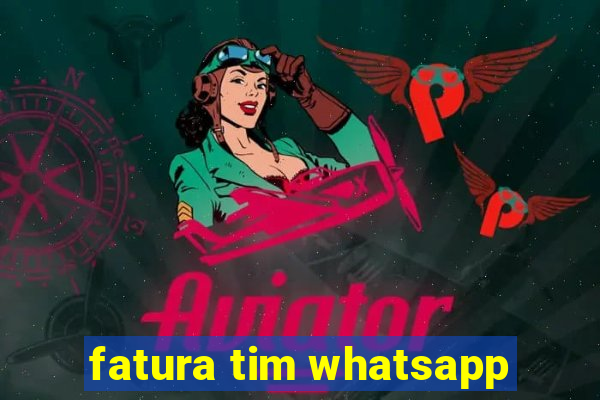 fatura tim whatsapp