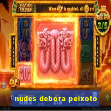 nudes debora peixoto
