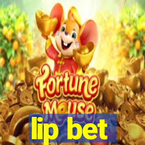 lip bet