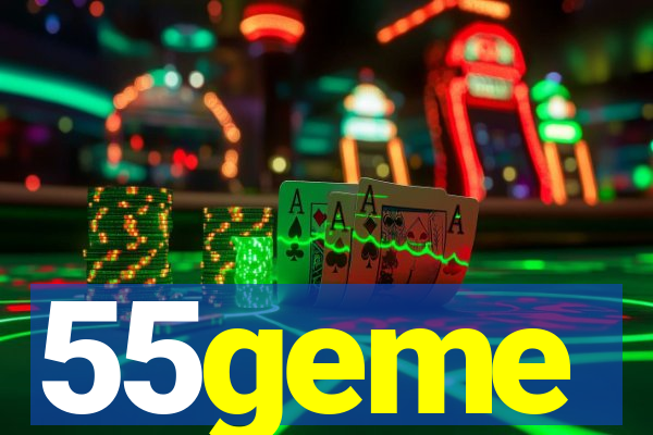 55geme
