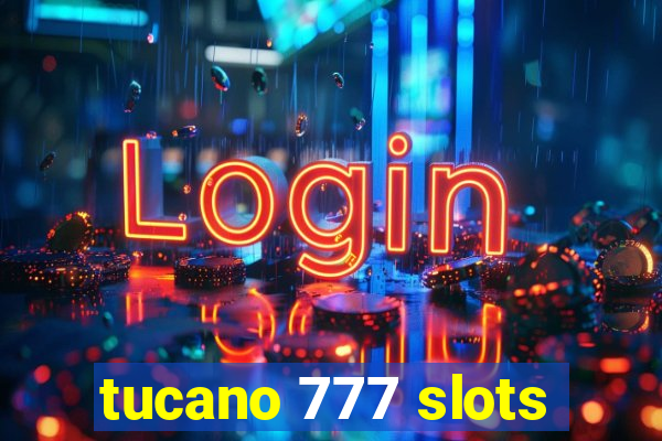 tucano 777 slots