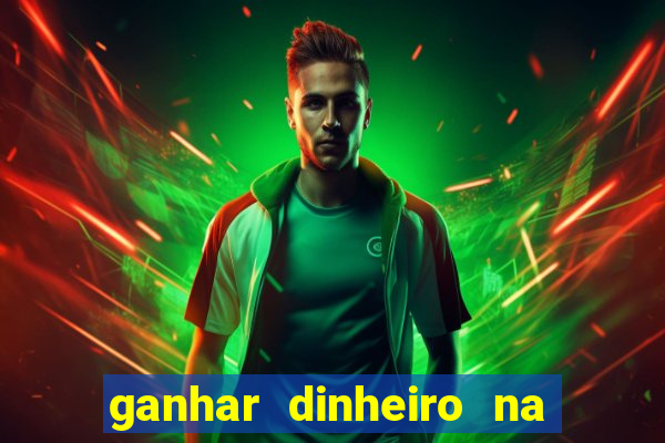 ganhar dinheiro na internet jogando