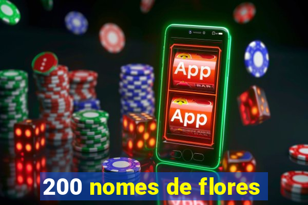 200 nomes de flores