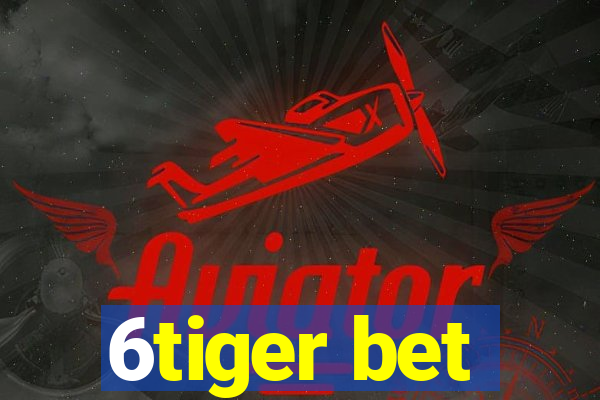 6tiger bet