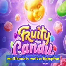 multicanais wolverhampton