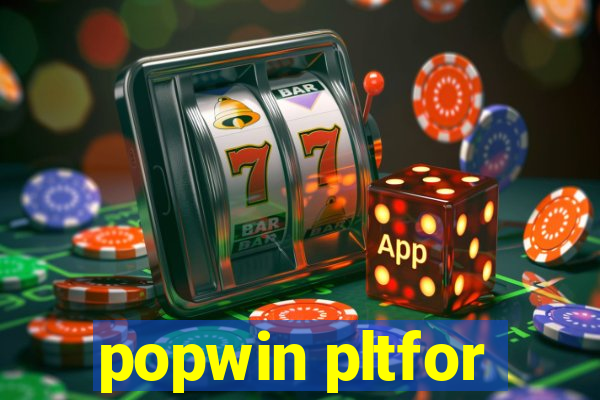 popwin pltfor