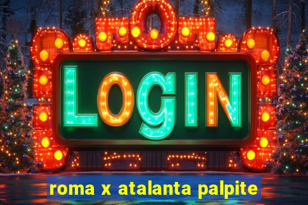 roma x atalanta palpite