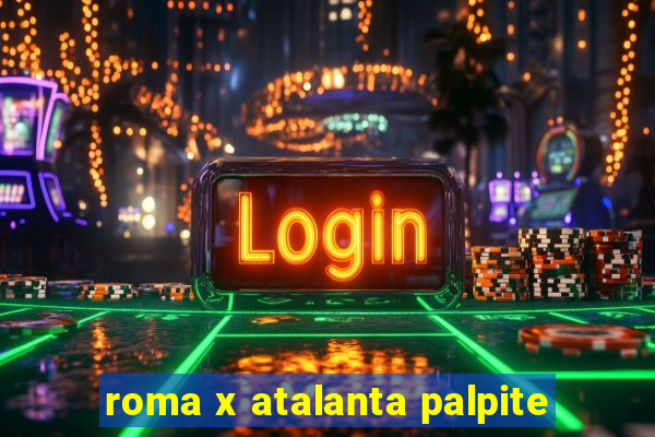 roma x atalanta palpite