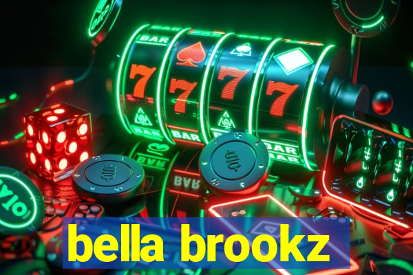 bella brookz