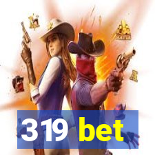 319 bet