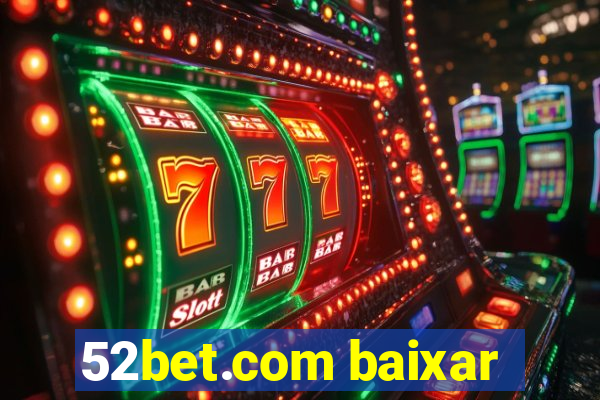 52bet.com baixar