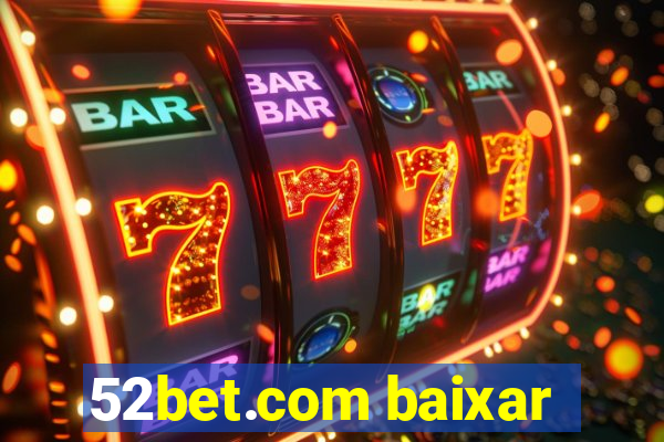 52bet.com baixar