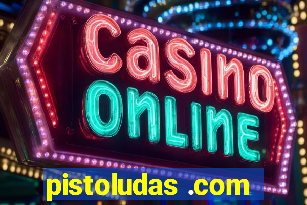 pistoludas .com
