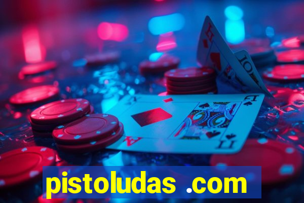 pistoludas .com