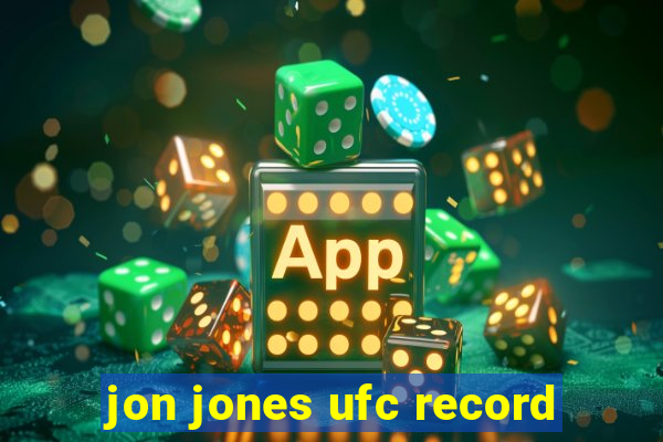 jon jones ufc record