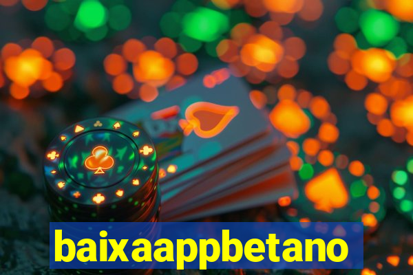 baixaappbetano