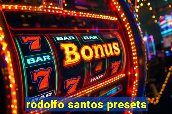 rodolfo santos presets