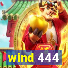 wind 444