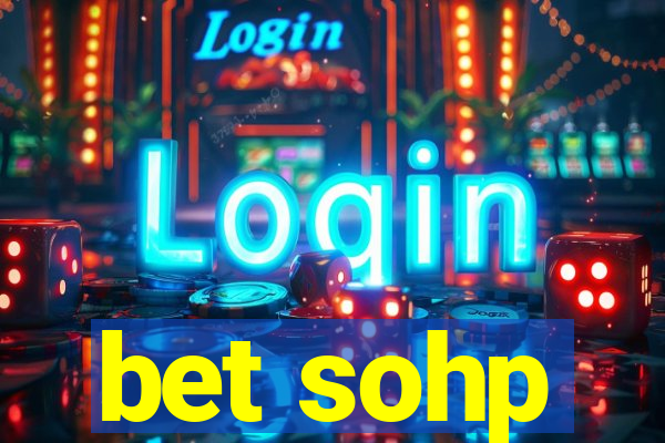 bet sohp