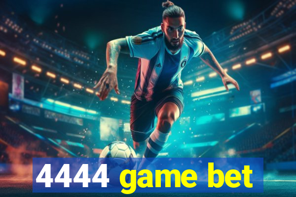 4444 game bet