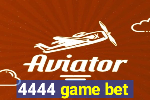 4444 game bet