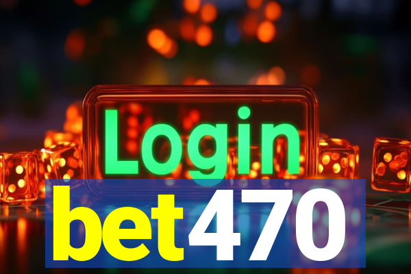 bet470