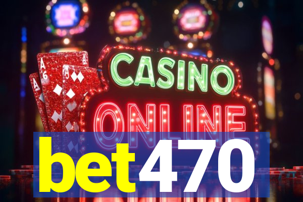 bet470