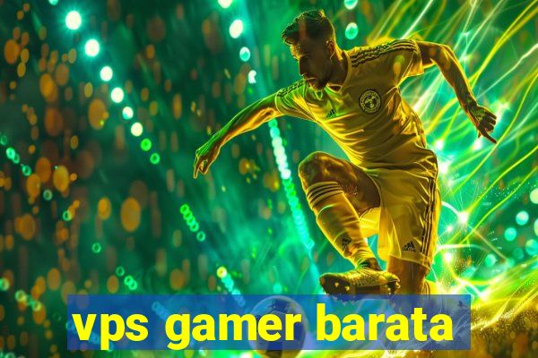 vps gamer barata