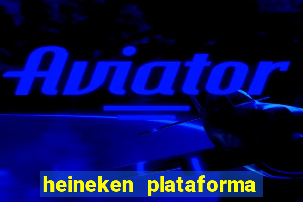 heineken plataforma de jogos