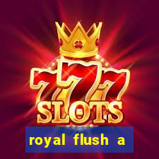 royal flush a maior jogada do poker