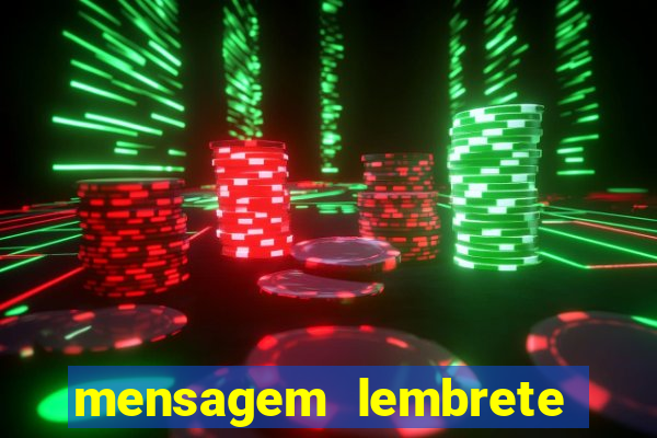 mensagem lembrete de vencimento para cliente