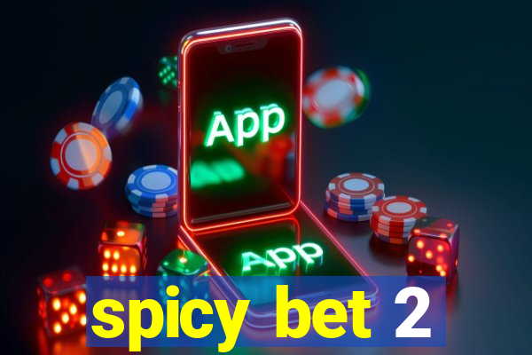 spicy bet 2