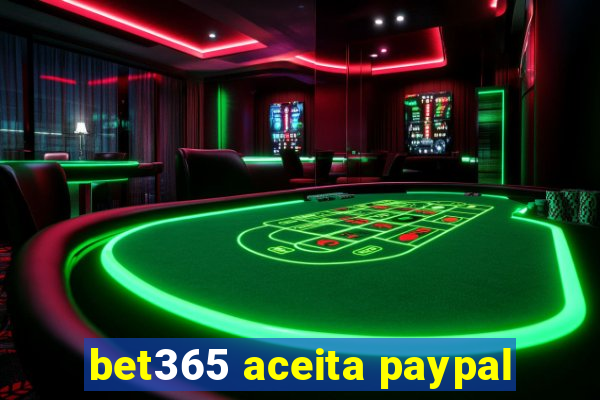 bet365 aceita paypal
