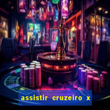 assistir cruzeiro x gremio ao vivo