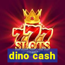 dino cash