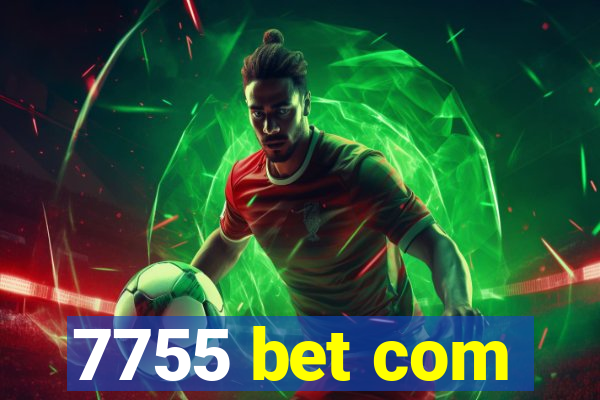 7755 bet com