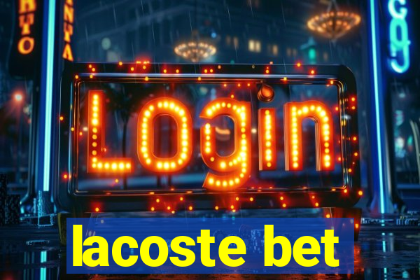 lacoste bet