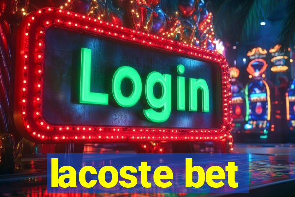 lacoste bet