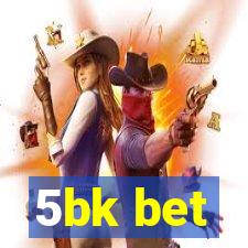 5bk bet