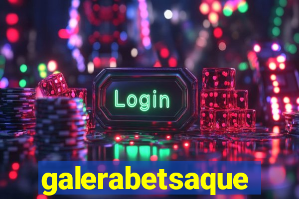 galerabetsaque