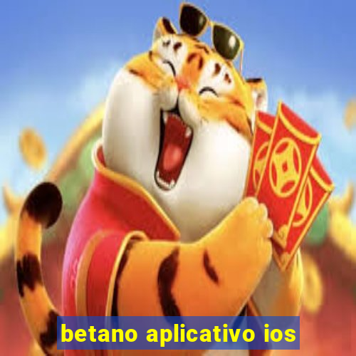 betano aplicativo ios