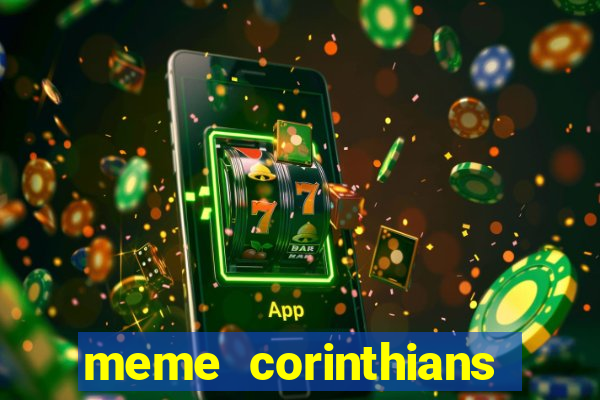 meme corinthians zuando o palmeiras
