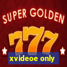 xvideoe only