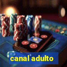 canal adulto