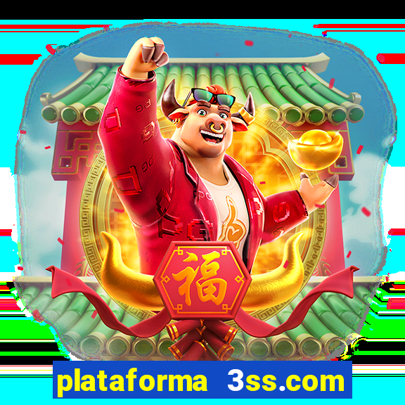 plataforma 3ss.com é confiável