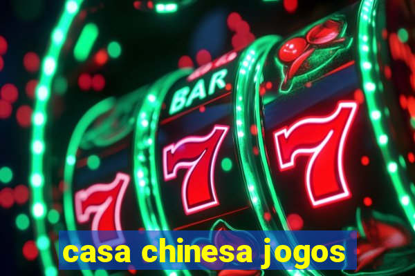 casa chinesa jogos