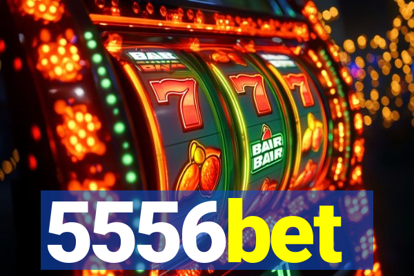 5556bet