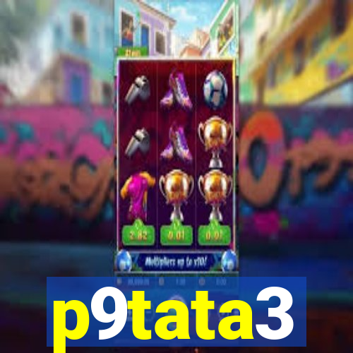 p9tata3